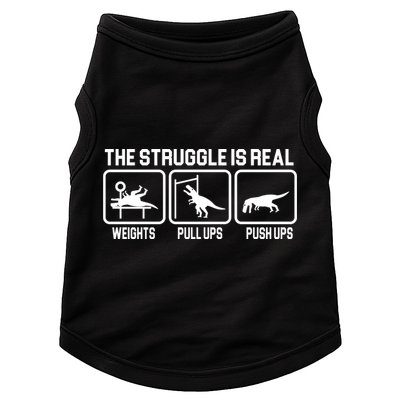 The Struggle Is Real Funny TRex Doggie Tank