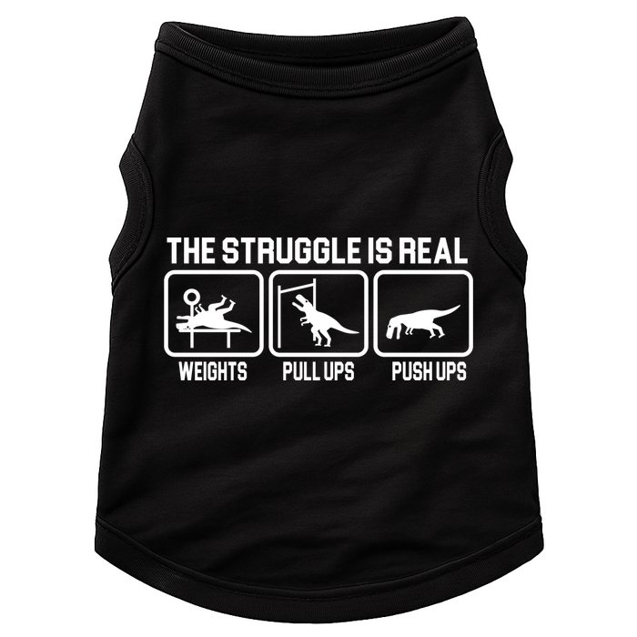 The Struggle Is Real Funny TRex Doggie Tank