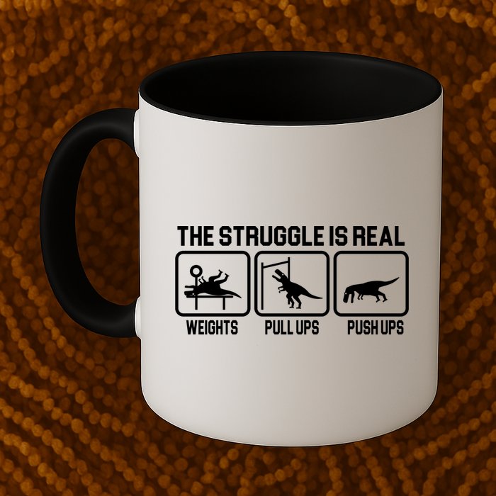 The Struggle Is Real Funny TRex Mug