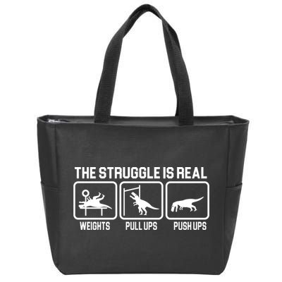 The Struggle Is Real Funny TRex Zip Tote Bag