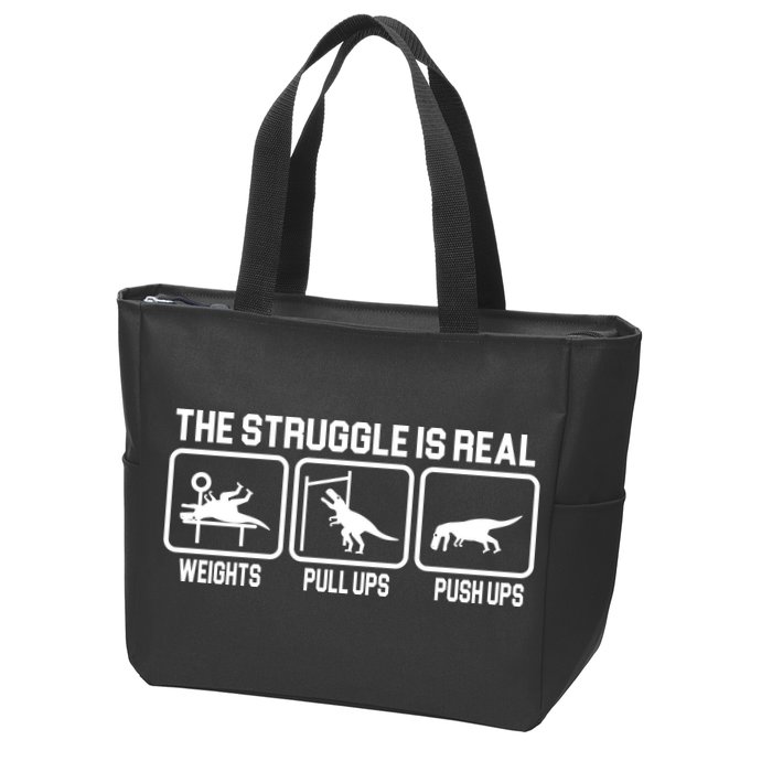 The Struggle Is Real Funny TRex Zip Tote Bag