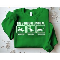 The Struggle Is Real Funny TRex Sweatshirt