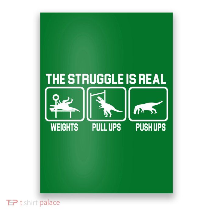 The Struggle Is Real Funny TRex Poster