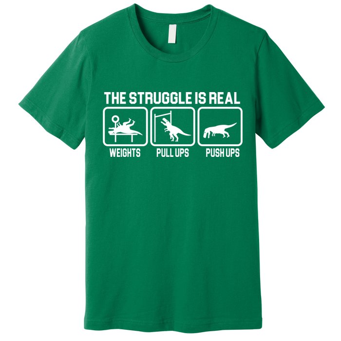 The Struggle Is Real Funny TRex Premium T-Shirt