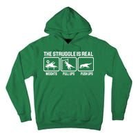 The Struggle Is Real Funny TRex Tall Hoodie
