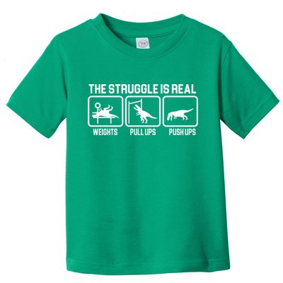 The Struggle Is Real Funny TRex Toddler T-Shirt