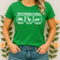 The Struggle Is Real Funny TRex Womens T-Shirt