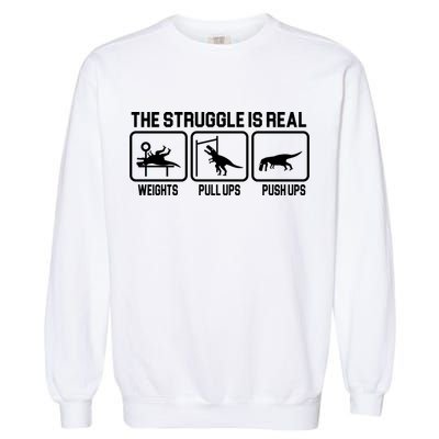 The Struggle Is Real Funny TRex Garment-Dyed Sweatshirt