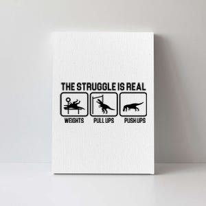 The Struggle Is Real Funny TRex Canvas