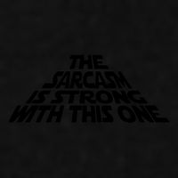 The Sarcasm Is Strong With This One Ladies PosiCharge Tri-Blend Wicking Tank