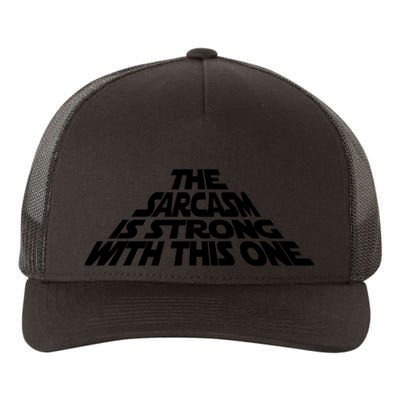 The Sarcasm Is Strong With This One Yupoong Adult 5-Panel Trucker Hat