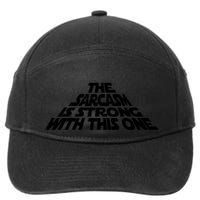 The Sarcasm Is Strong With This One 7-Panel Snapback Hat