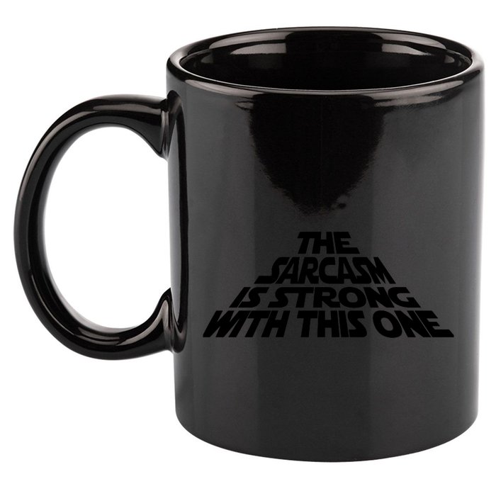 The Sarcasm Is Strong With This One 11oz C Handle Ceramic Mug