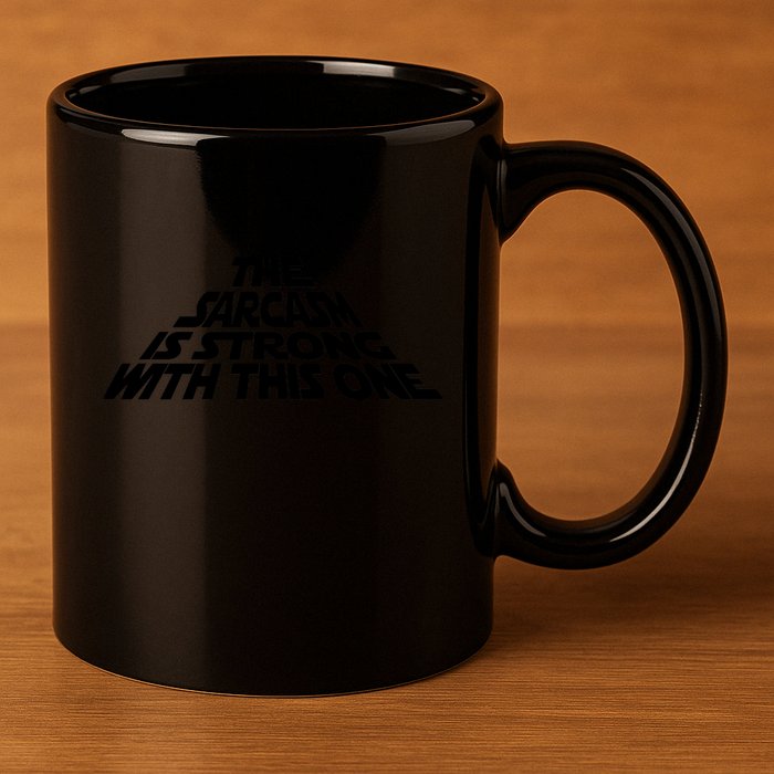 The Sarcasm Is Strong With This One 11oz C Handle Ceramic Mug