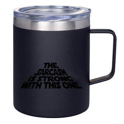 The Sarcasm Is Strong With This One 12oz Stainless Steel Coffee Mug