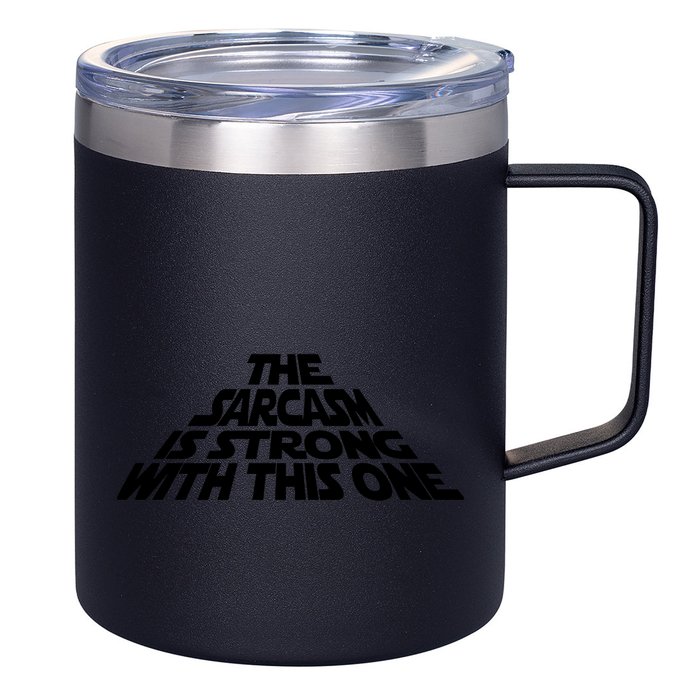 The Sarcasm Is Strong With This One 12oz Stainless Steel Coffee Mug