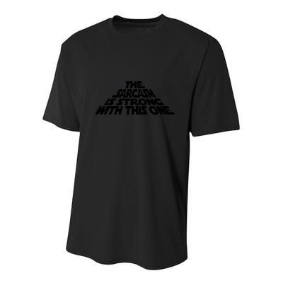 The Sarcasm Is Strong With This One Youth Performance Sprint T-Shirt