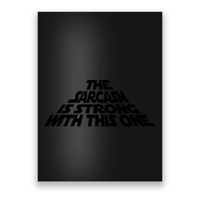 The Sarcasm Is Strong With This One Poster