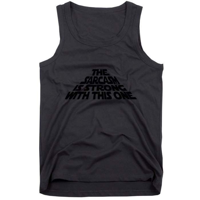 The Sarcasm Is Strong With This One Tank Top