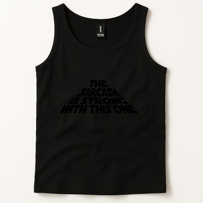 The Sarcasm Is Strong With This One Tank Top