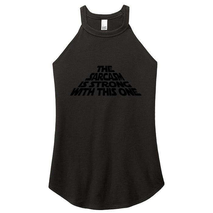 The Sarcasm Is Strong With This One Women's Perfect Tri Rocker Tank