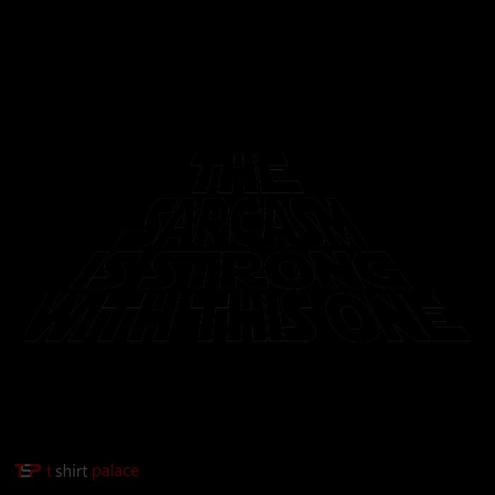 The Sarcasm Is Strong With This One Kids T-Shirt