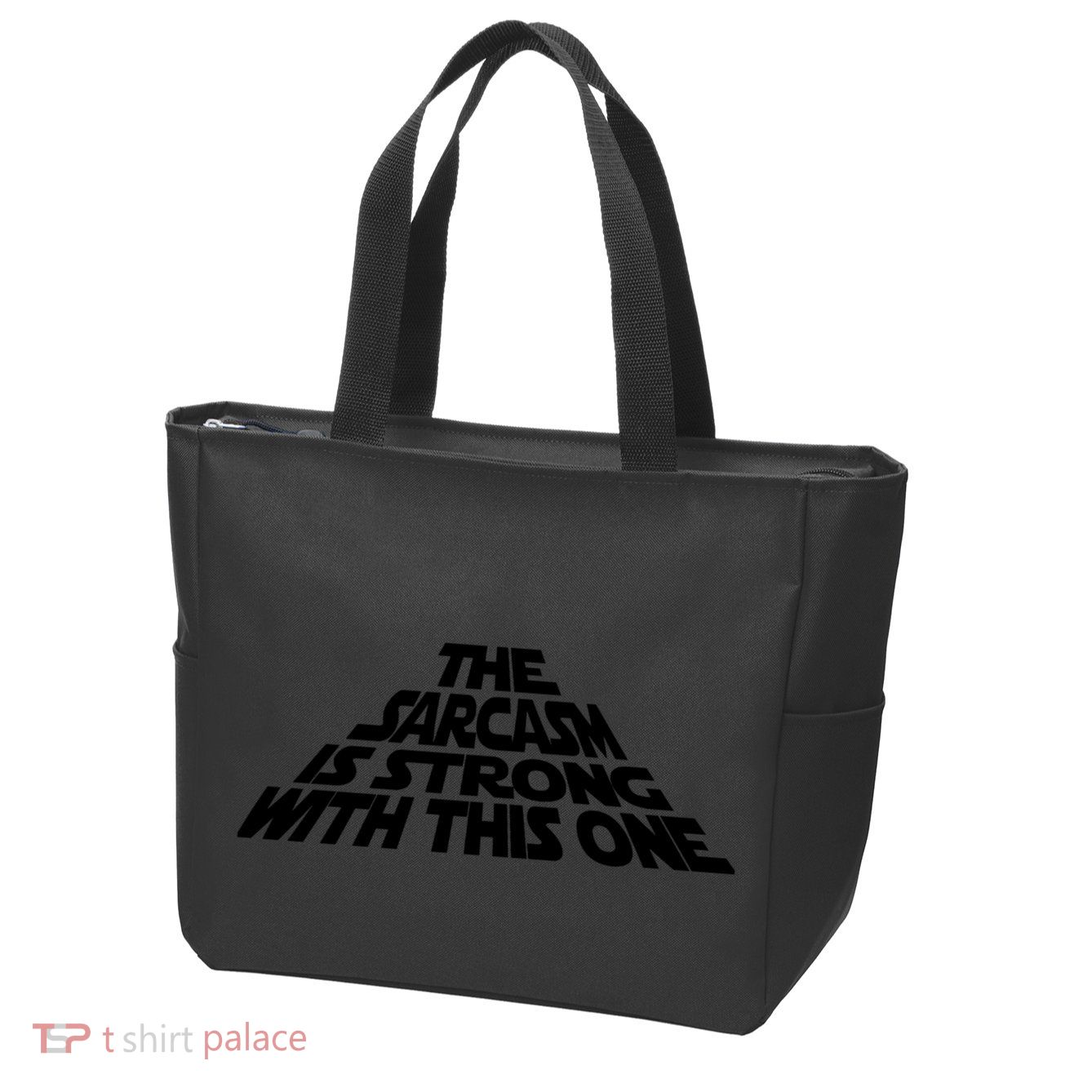 The Sarcasm Is Strong With This One Zip Tote Bag