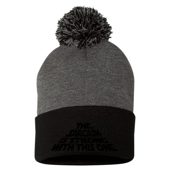 The Sarcasm Is Strong With This One Pom Pom 12in Knit Beanie