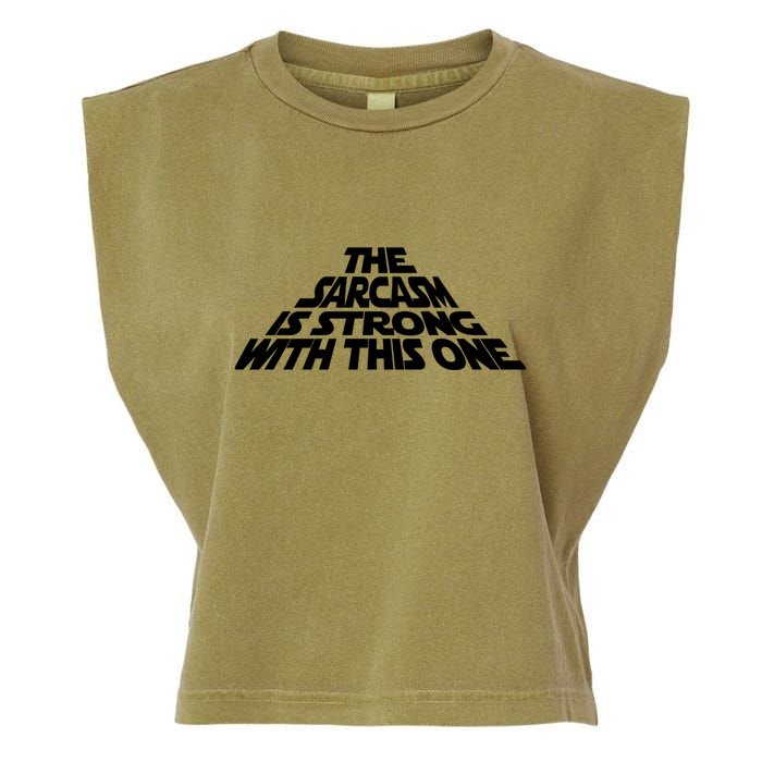 The Sarcasm Is Strong With This One Garment-Dyed Women's Muscle Tee