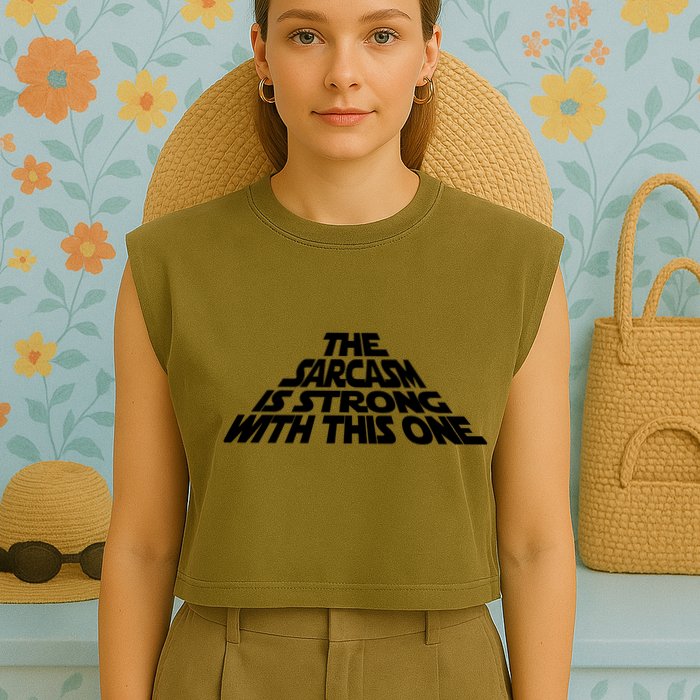 The Sarcasm Is Strong With This One Garment-Dyed Women's Muscle Tee