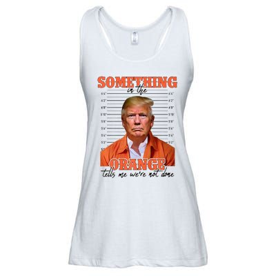 Trump Something In The Orange Tells Me Were Not Done Ladies Essential Flowy Tank