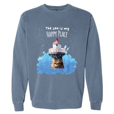 The Sea Is My Happy Place I Beach Lighthouses Coast Summer Gift Garment-Dyed Sweatshirt