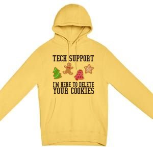 Tech Support Im Here To Delete Your Cookies Funny Christmas Holiday Premium Pullover Hoodie