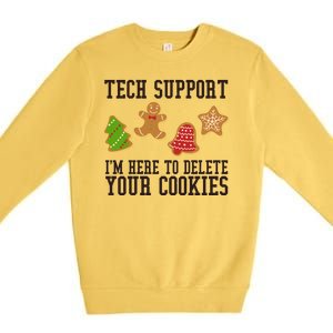 Tech Support Im Here To Delete Your Cookies Funny Christmas Holiday Premium Crewneck Sweatshirt