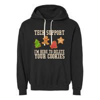 Tech Support Im Here To Delete Your Cookies Funny Christmas Holiday Garment-Dyed Fleece Hoodie