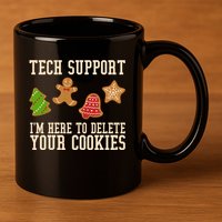Tech Support Im Here To Delete Your Cookies Funny Christmas Holiday 11oz C Handle Ceramic Mug