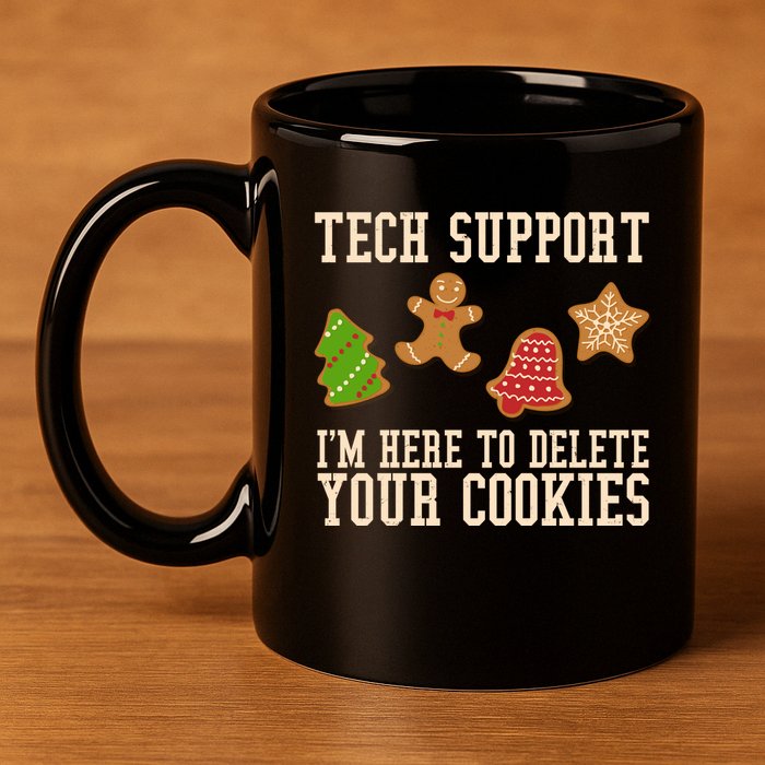Tech Support Im Here To Delete Your Cookies Funny Christmas Holiday 11oz C Handle Ceramic Mug