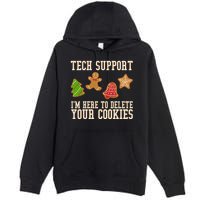 Tech Support Im Here To Delete Your Cookies Funny Christmas Holiday Premium Pullover Hoodie
