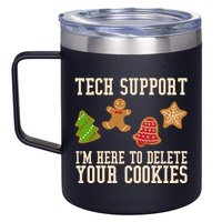 Tech Support Im Here To Delete Your Cookies Funny Christmas Holiday 12oz Stainless Steel Coffee Mug