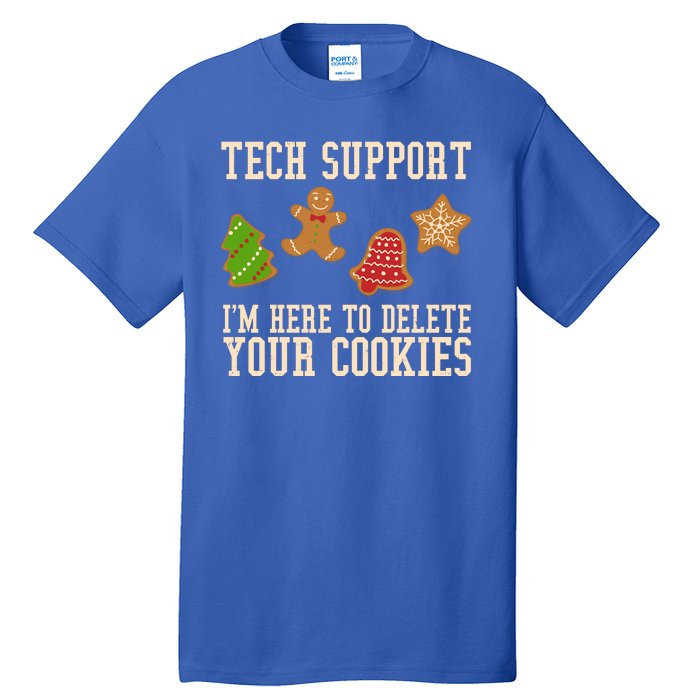 Tech Support Im Here To Delete Your Cookies Funny Christmas Holiday Tall T-Shirt