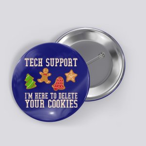 Tech Support Im Here To Delete Your Cookies Funny Christmas Holiday Button