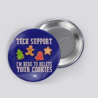 Tech Support Im Here To Delete Your Cookies Funny Christmas Holiday Button