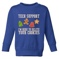 Tech Support Im Here To Delete Your Cookies Funny Christmas Holiday Toddler Sweatshirt
