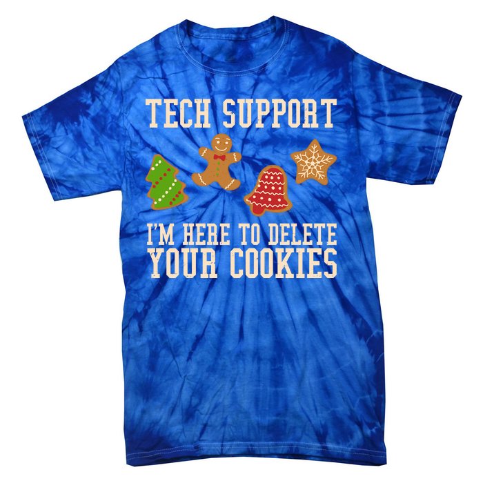 Tech Support Im Here To Delete Your Cookies Funny Christmas Holiday Tie-Dye T-Shirt