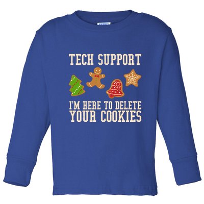 Tech Support Im Here To Delete Your Cookies Funny Christmas Holiday Toddler Long Sleeve Shirt