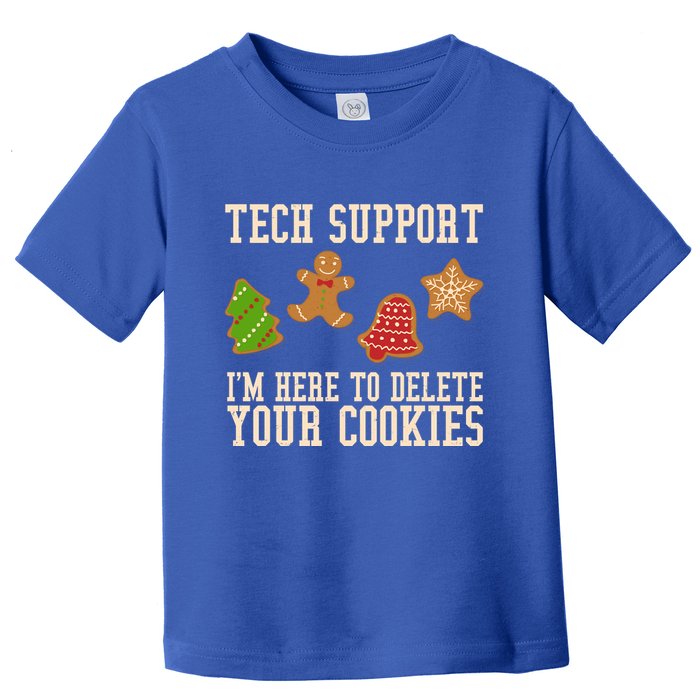 Tech Support Im Here To Delete Your Cookies Funny Christmas Holiday Toddler T-Shirt