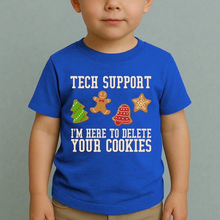 Tech Support Im Here To Delete Your Cookies Funny Christmas Holiday Toddler T-Shirt