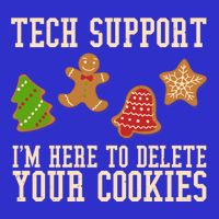 Tech Support Im Here To Delete Your Cookies Funny Christmas Holiday Toddler T-Shirt