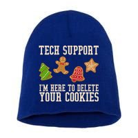 Tech Support Im Here To Delete Your Cookies Funny Christmas Holiday Short Acrylic Beanie
