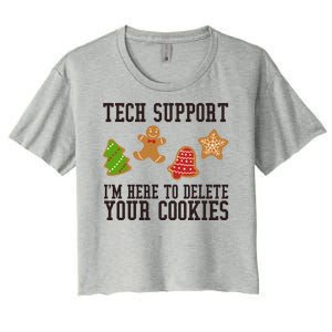 Tech Support Im Here To Delete Your Cookies Funny Christmas Holiday Women's Crop Top Tee